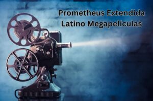 Prometheus Extendida Latino Megapeliculas